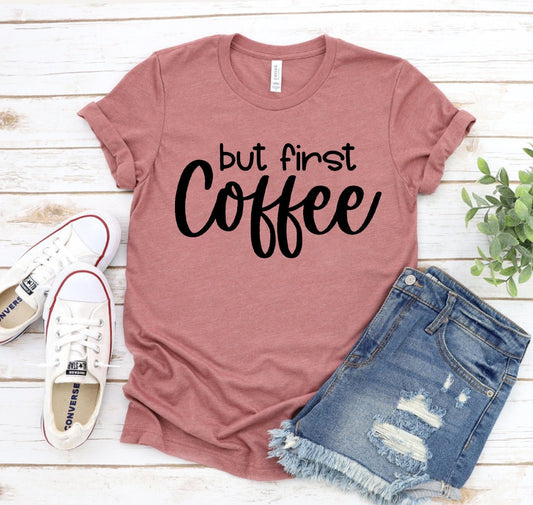 But First Coffee T-shirt - Eco4life Clothing and Accessories