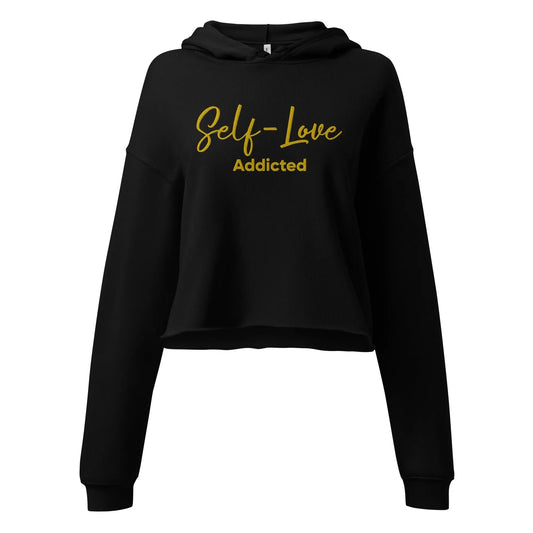Crop Hoodie - Self Love Addicted with EMBROIDERY - Eco4life Clothing and Accessories