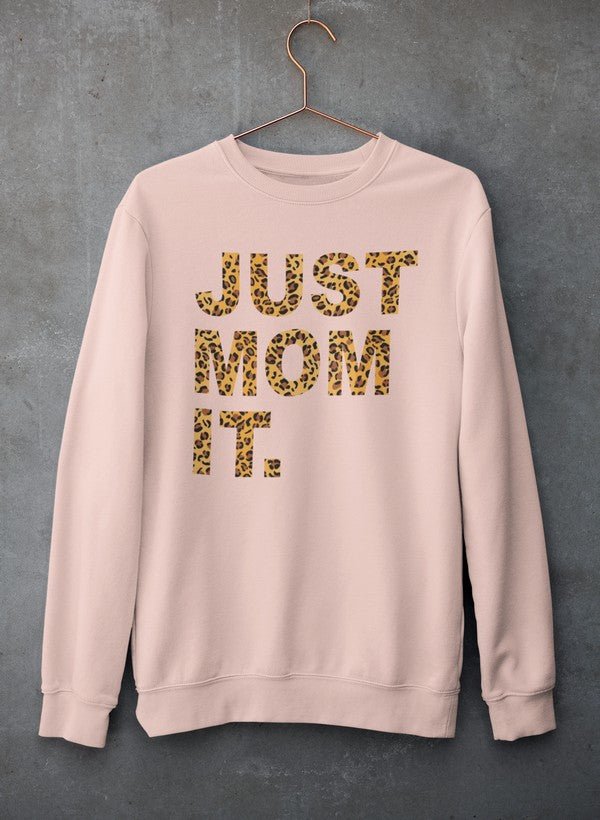 Just Mom It Sweat Shirt - Eco4life Clothing and Accessories