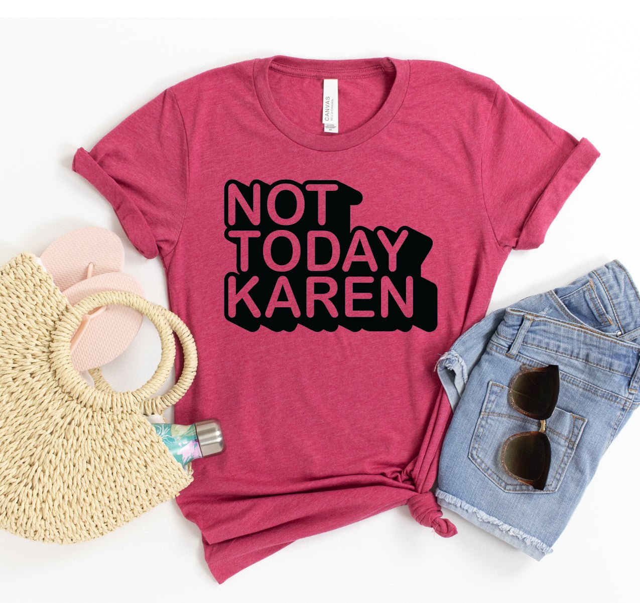 Not Today Karen T-shirt - Eco4life Clothing and Accessories