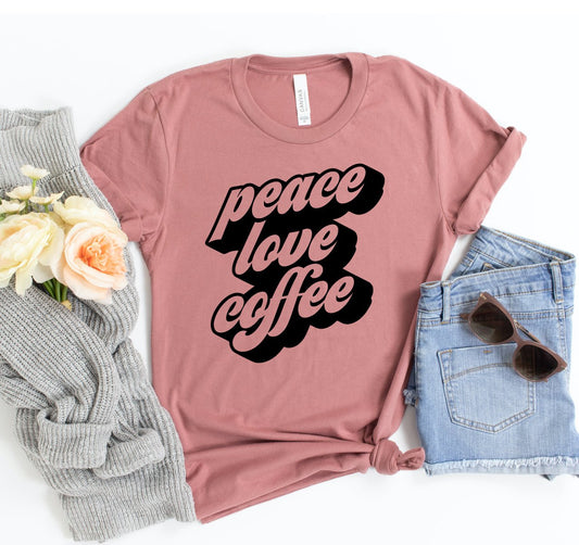 Peace Love Coffee T-shirt - Eco4life Clothing and Accessories